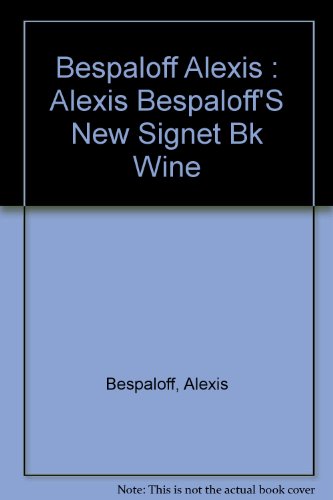 Stock image for Alexis Bespaloff's New Signet Book of Wine for sale by SecondSale