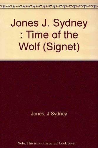 9780451167347: Jones J. Sydney : Time of the Wolf (Signet)