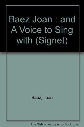 9780451167446: Baez Joan : and A Voice to Sing with (Signet)