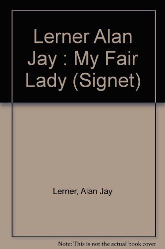 My Fair Lady (9780451167620) by Lerner, Alan Jay