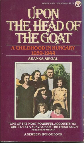 Beispielbild fr Upon the Head of the Goat - a Childhood in Hungary 1939-1944 zum Verkauf von Storisende Versandbuchhandlung