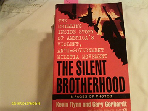 Imagen de archivo de The Silent Brotherhood: The Chilling Inside Story of America's Violent, Anti-Government Militia Movement a la venta por Books Unplugged