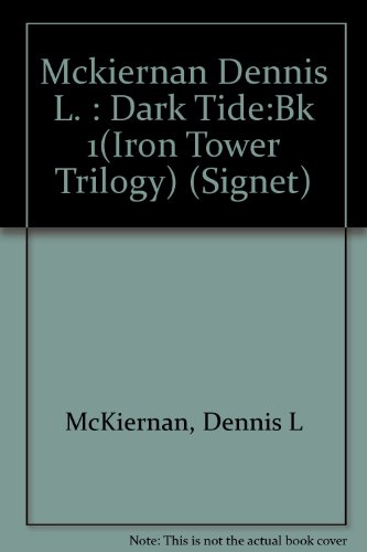 The Dark Tide (Iron Tower Trilogy) (9780451168245) by McKiernan, Dennis L.