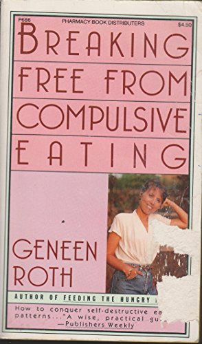 9780451168344: Roth Geneen : Breaking Free from Compulsive Eating (Signet)