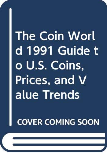 Imagen de archivo de The Coin World 1991 Guide to U.S. Coins, Prices, and Value Trends a la venta por Jenson Books Inc