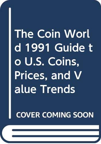 Stock image for The Coin World 1991 Guide to U.S. Coins, Prices, and Value Trends for sale by ThriftBooks-Atlanta