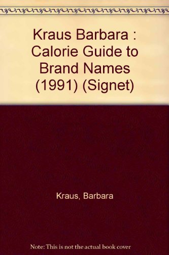 9780451168825: Kraus Barbara : Calorie Guide to Brand Names (1991) (Signet)