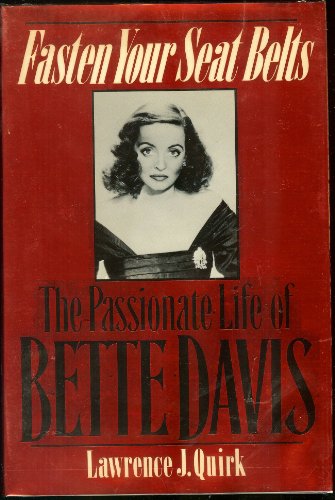 Imagen de archivo de Fasten Your Seat Belts: The Passionate Life of Bette Davis a la venta por BookHolders