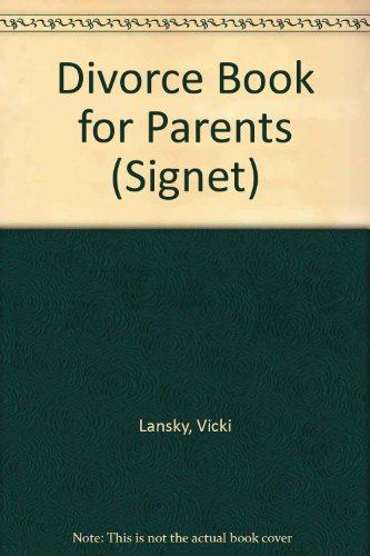 9780451169778: Vicki Lansky's Divorce Book For Parents: Helping Your Children Cope with Divorce And Its Aftermath