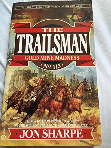Gold Mine Madness (The Trailsman #115) (9780451169969) by Sharpe, Jon