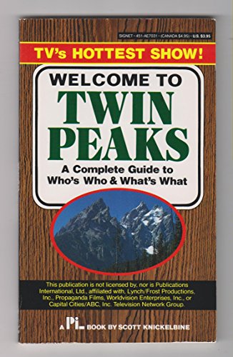 9780451170316: Welcome to Twin Peaks: A Complete Guide to Who's Who and What's What