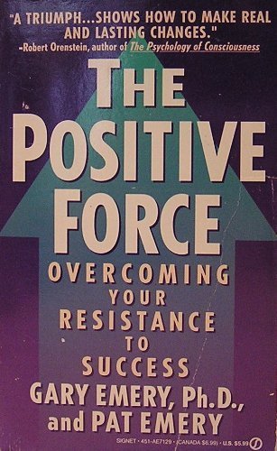 Beispielbild fr The Postitive Force: Overcoming Your Resistance to Success zum Verkauf von GoldenWavesOfBooks
