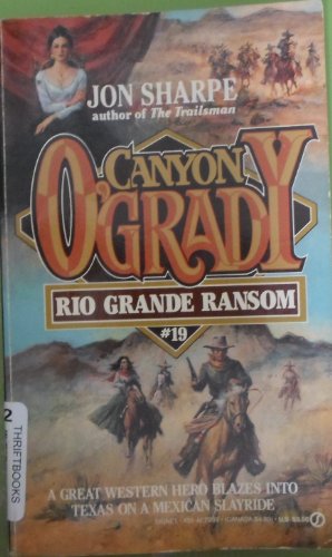 9780451172396: Canyon O'grady 19: Rio Grande Ransom