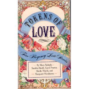 Tokens of Love (9780451173423) by Mary Balogh; Sandra Heath; Margaret Westhaven; Carol Proctor; Sheila Walsh