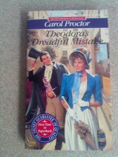 Theodora's Dreadful Mistake (Signet Regency Romance) (9780451173515) by Proctor, Carol