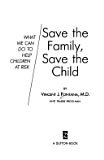 Beispielbild fr Save the Family, Save the Child : What We Can Do to Help Children zum Verkauf von Better World Books