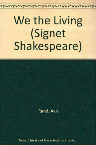 We the Living (Signet Shakespeare) (9780451173959) by Ayn Rand