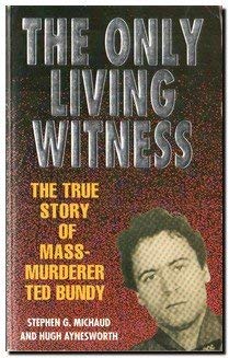 Stock image for The Only Living Witness: The True Story of Mass-Murderer Ted Bundy (Signet) for sale by WorldofBooks