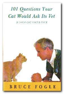 101 questions your cat would ask its vet - if your cat could talk (9780451175410) by Fogle, Bruce