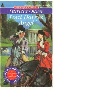 Lord Harry's Angel (Signet Regency Romance) (9780451175618) by Oliver, Patricia