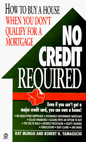 Imagen de archivo de No Credit Required: How to Buy a House When You Don't Qualify for a Mortgage a la venta por BooksRun