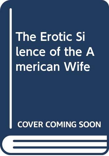 Beispielbild fr The Erotic Silence of the American Wife zum Verkauf von BooksRun
