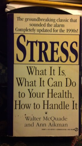 9780451176516: Stress: What IT is, what IT Can do to Your Health, How to Handle (Updated): What It Is What It Can Do to Your Health How to Handle It (Signet)