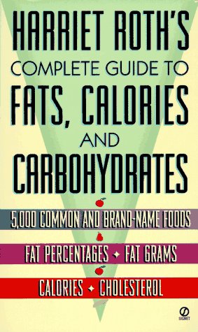 9780451176707: Harriet Roth's Complete Guide to Fats, Calories, And Cholesterol (Signet)