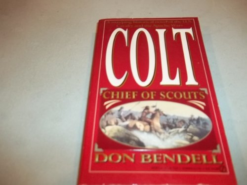 Colt (Chief of Scouts) (9780451178305) by Bendell, Don