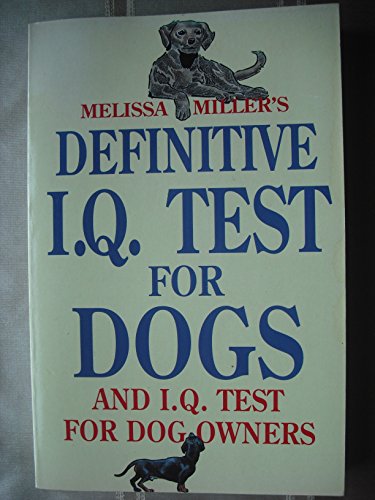Beispielbild fr Melissa Miller's Definitive I.Q. Test For Dogs And I.Q. Test For Dog Owners (Signet) zum Verkauf von WorldofBooks
