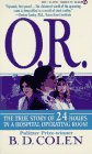 O.R.: The True Story of 24 Hours in a Hospital Operating Room