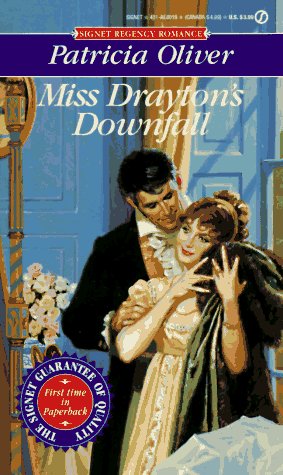 Miss Drayton's Downfall (Signet Regency Romance) (9780451180193) by Oliver, Patricia
