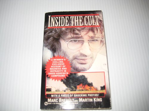 9780451180292: Inside the Cult: A Member's Chilling, Exclusive Account of Madness and Depravity in David Koresh's Compound