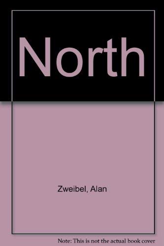 North: The Story Of A Boy's Search For The Perfect Parents (9780451180575) by Zweibel, Alan