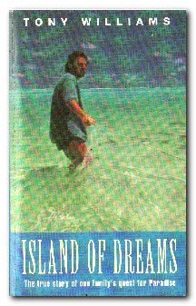 Beispielbild fr Island of Dreams: The True Story of One Family's Quest for Paradise zum Verkauf von WorldofBooks