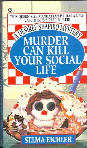 Beispielbild fr Murder Can Kill Your Social Life (Desiree Shapiro Mystery #1) zum Verkauf von BooksRun