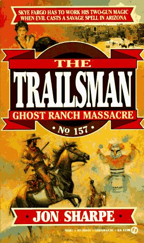 Ghost Ranch Massacre (The Trailsman #157) (9780451181619) by Sharpe, Jon