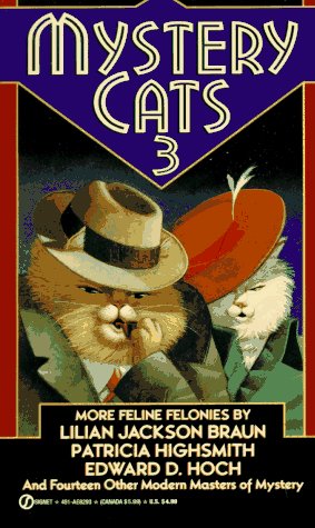 Imagen de archivo de Mystery Cats Three : More Feline Felonies by Lilian Jackson Braun, Patricia Highsmith, Edward D. Hoch, and 14 Others a la venta por Better World Books: West