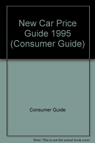 9780451183521: New Car Price Guide 1995 (Consumer Guide)