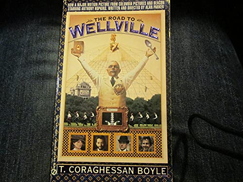 The Road to Wellville (9780451183743) by T. Coraghessan Boyle