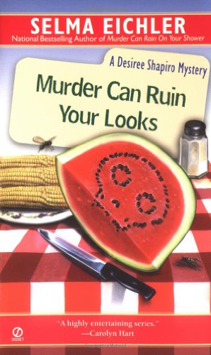 Stock image for Murder Can Ruin Your Looks (Desiree Shapiro Mystery #2) for sale by SecondSale