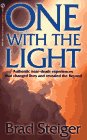 Beispielbild fr One with the Light : Authentic Near-Death Experiences That Changed Lives and Revealed the Beyond zum Verkauf von Better World Books