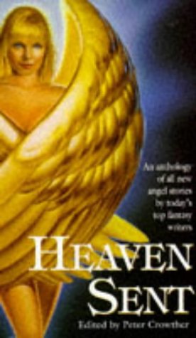 Beispielbild fr Heaven Sent: An Anthology of Angel Stories (Creed S.) zum Verkauf von WorldofBooks