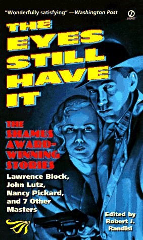 Imagen de archivo de The Eyes Still Have It: The Shamus Award-Winning Stories a la venta por Eric James