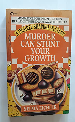 Imagen de archivo de Murder Can Stunt Your Growth (Desiree Shapiro Mystery #3) a la venta por SecondSale