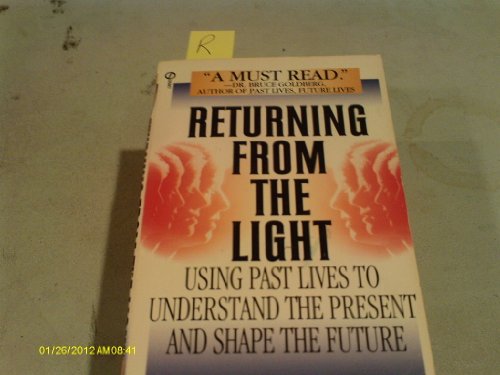 9780451186232: Returning from the Light: Using Past Lives to Understand the Present And Shape the Future