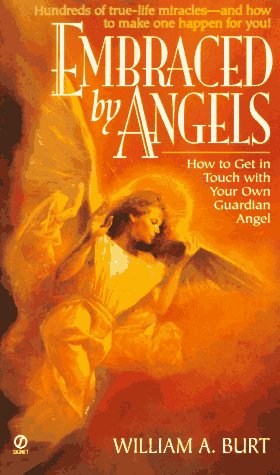 Beispielbild fr Embraced by Angels : How to Get in Touch with Your Own Guardian Angel zum Verkauf von Better World Books