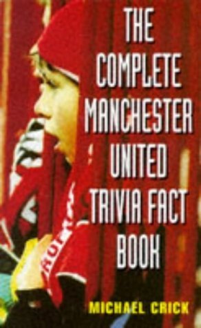 Beispielbild fr The Complete Manchester United Trivia Fact Book zum Verkauf von AwesomeBooks
