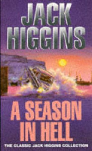 Stock image for A Season In Hell (Classic Jack Higgins Collection) for sale by WorldofBooks