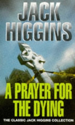 Stock image for A Prayer for the Dying (Classic Jack Higgins Collection) for sale by Goldstone Books